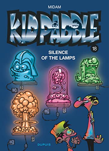 KID PADDLE - T18 : SILENCE OF THE LAMPS